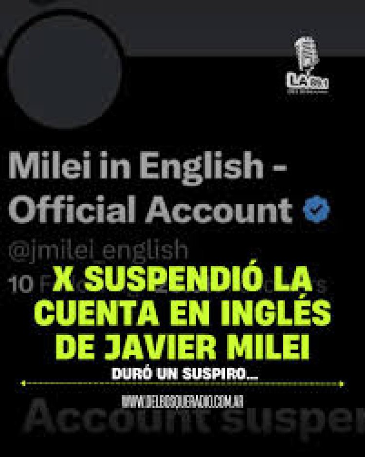 Duró un suspiro: a Javier Milei le suspendieron la cuenta de X en inglés