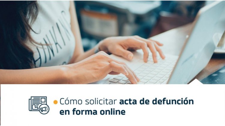 Cómo solicitar acta de defunción en forma online