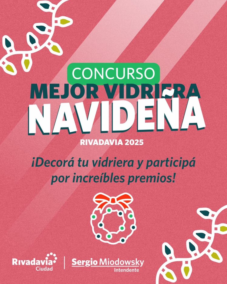 Rivadavia lanza el Concurso “Mejor Vidriera Navideña” para acompañar e impulsar el comercio local